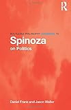 Routledge Philosophy GuideBook to Spinoza on Politics (Routledge Philosophy GuideBooks)