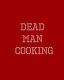 Dead Man Cooking: Last Meals From Deathrow