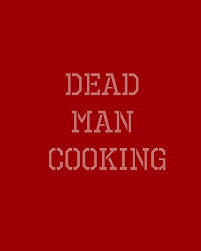 Dead Man Cooking: Last Meals From Deathrow