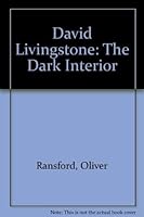 David Livingstone: The dark interior 0719534895 Book Cover