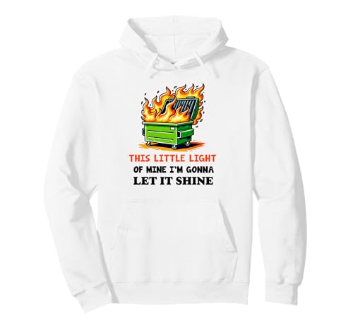 this little light of mine dumpster fire ��������I�t�B�X���[�N �p�[�J�[