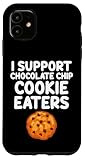 Coque pour iPhone 11 I Support Chocolat Chip Eaters Cookie Eaters Chewy Chunky Butter