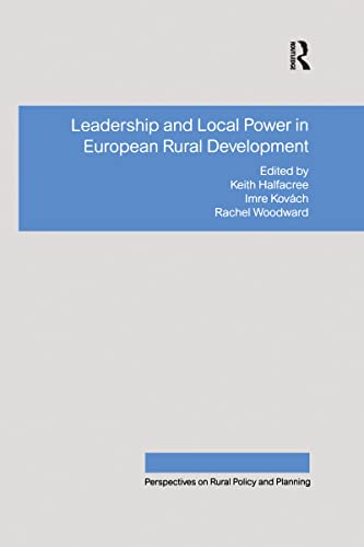 Leadership and Local Power in European Rural Development (Perspectives on Rural Policy and Planning)
