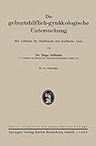 Die geburtshilflich-gynäkologische Untersuchung: Ein Leitfaden für Studierende und praktische Ärzte