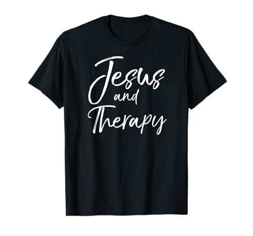 Christian Mental Health Quote Faith Gift Jesus and Therapy T-Shirt