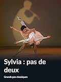  Sylvia : pas de deux (Grands pas classiques)