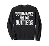 bookmarks are for quitters maglietta bookworm shirt felpa