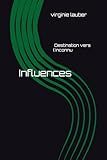  Influences: Destination vers l\'inconnu