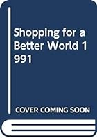 Shopping for a Better World 1991 (Shopping for a Better World) 0345370821 Book Cover