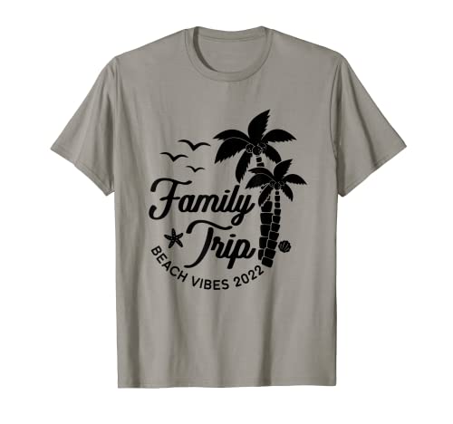 Beach Vibes Family Trip 2022 Family Weekend Trips T-Shirt