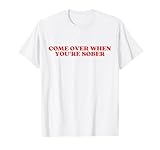 Come Over When Your Sober