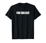 Pad Thai Slut Funny Text Merch