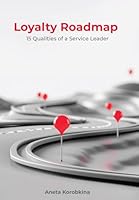 Loyalty Roadmap: 15 Qualities of a Service Leader B0F53M2QYC Book Cover