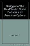 The Struggle for the Third World: Soviet Debates and American Options