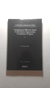 Designing an Effective Equal Opportunity Compliance Program 2012-2013 edition