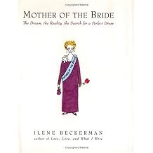 Mother of the Bride The Dream, the Reality, the Search for a Perfect Dress