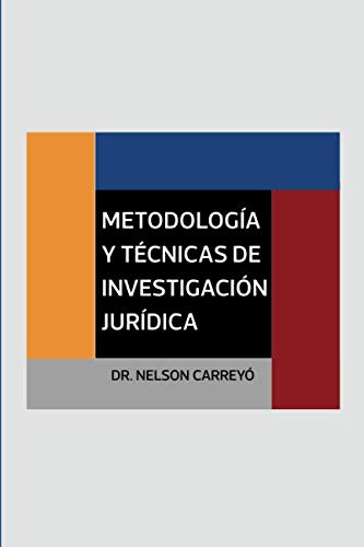 METODOLOGÍA Y TÉCNICAS DE INVESTIGACIÓN JURÍDICA