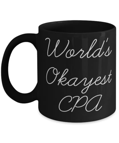 Useful CPA Gifts, World's Okayest CPA, Birthday 11oz 15oz Mug For CPA from Friends
