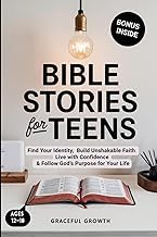 Get Insights on Kindle Edition Bible Stories for Teens: Find Your Identity, Build Unshakable Faith, Live with Confidence & Follow God's Purpose for Your Life (The Unshakable Faith Series) Complete Guide Curated Content Best Seller