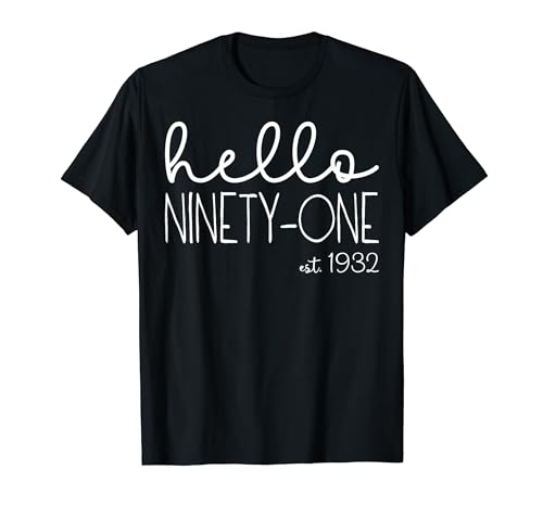 Photo de Hello Ninety-One est. 1932, 91 ans femmes 91e anniversaire T-Shirt