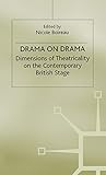 Drama on Drama: Dimensions of Theatricality on the Contemporary British Stage