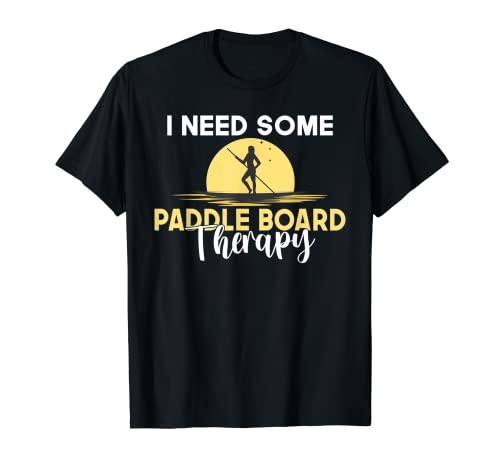 I Need Some Paddle Board Therapy Stand Up Paddling T-Shirt #TOP13