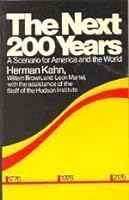 The next 200 years: A scenario for America and the world 0688080294 Book Cover