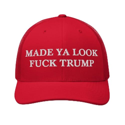 Made Ya Look Fuck Trump Hat - Embroidered Adjustable Mesh Trucker Cap - Anti Trump F Trump Hat