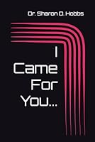 I Came For You... 1969698209 Book Cover