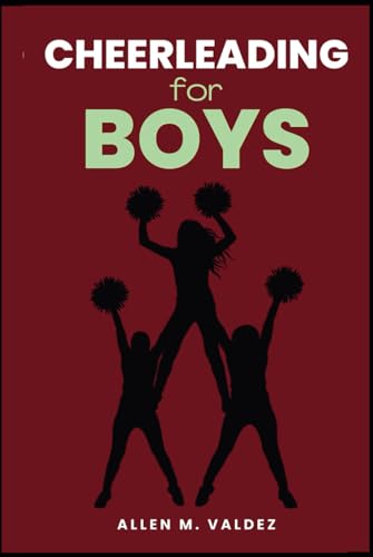 Cheerleading for Boys: Redefining Masculinity Through Spirit and Stunts