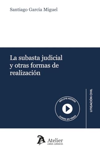 La subasta judicial y otras formas de realización