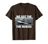 US Military Air Strike Mission to Iran WE GOT The Nukes T-Shirt, Men, Brown, Large