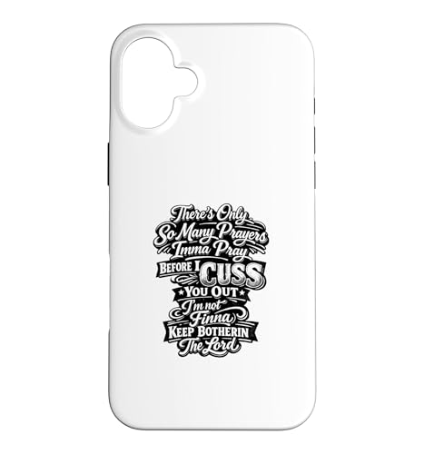 There Only So Many Prayers Imma Pray Before I Cuss You Out �X�}�z�P�[�X iPhone 16 Plus �p