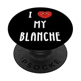 I Love My Blanche Name Funny Birthday