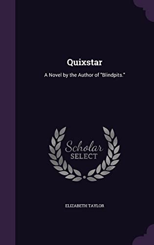 Quixstar: A Novel by the Author of "Blindpits."