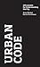 Produktbild Urban Code: 100 Lessons for Understanding the City (The MIT Press)