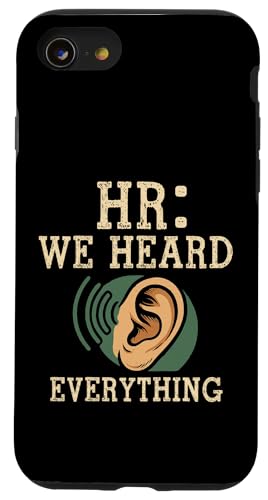 HR We Heard Everything Human Resources Ear Graphic Funny �X�}�z�P�[�X iPhone SE (2020) / 7 / 8 �p