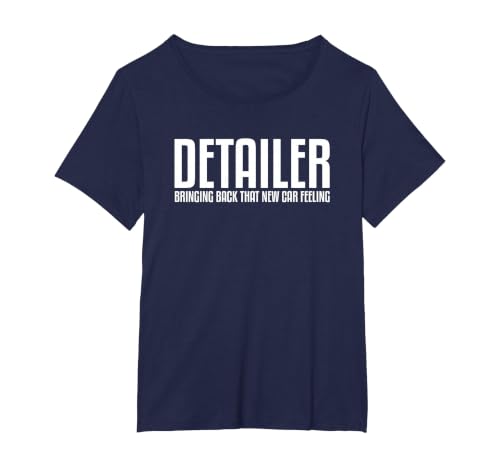 Detailer Bringing Back that New Car Feeling Auto Detailing T-Shirt, Women's Plus, Navy Blue, 1X