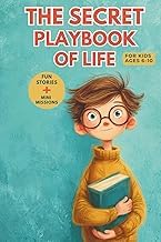 Authentic Review Ebook The Secret Playbook of Life for Kids: Fun Stories and Mini-Missions to Build Confidence, Kindness, and Emotional Intelligence Helping Kids Turn Big Feelings into Real-Life Superpowers 2025