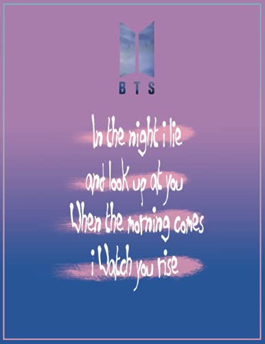 In the night i lie and look up to you: BTS notebook , lyrics of the last song "MY UNIVERSE" wth Coldplay , a good gift for kpop fans , army or yourself, "8,5x11 inches" 123 journal pages