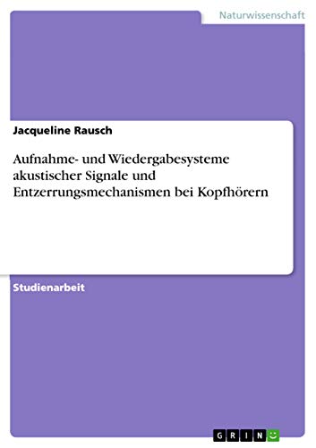 Aufnahme- und Wiedergabesysteme akustischer Signale und Entzerrungsmechanismen bei Kopfhörern (German Edition)