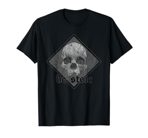 Be Stoic v2 - Ser Estoico - Arte gótico oscuro Camiseta