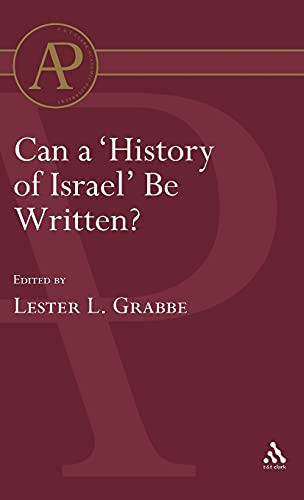 Can a 'History of Israel' Be Written? (The Library of Hebrew Bible/Old Testament Studies)