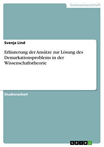 Erläuterung der Ansätze zur Lösung des Demarkationsproblems in der Wissenschaftstheorie (German Edition)