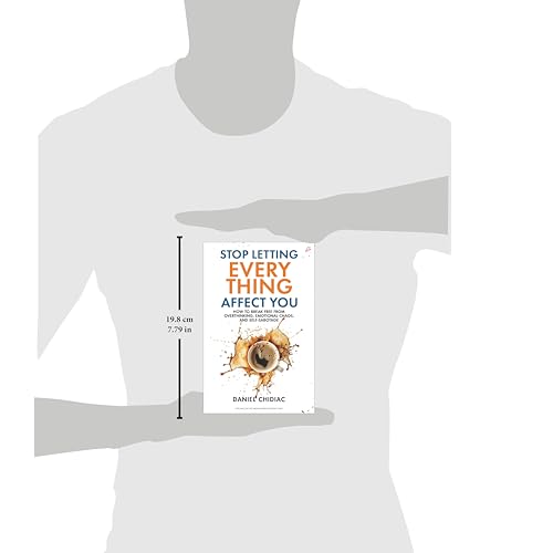 Image of Stop Letting Everything Affect You: How to break free from overthinking, emotional chaos, and self-sabotage