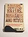 Lovers, Killers, Husbands and Wives: A Court Psychiatrist Looks at Crimes of Passion