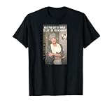 The Golden Girls - Dorothy are You Out of T-Shirt