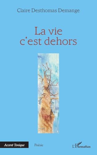 La vie c’est dehors (Accent Tonique - Poésie) (French Edition)
