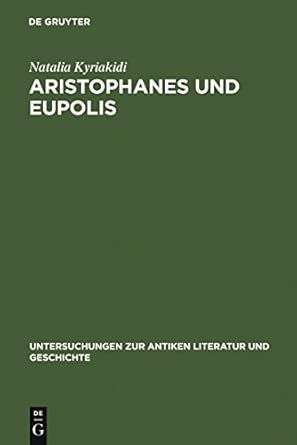 Aristophanes und Eupolis: Zur Geschichte einer dichterischen Rivalitat Reprint 2012 Edition book cover