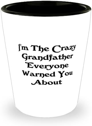 Perfect Grandfather Shot Glass, I'm The Crazy Grandfather Everyone Warned You, New Ceramic Cup For Grandfather From Grandchild, Inexpensive grandfather gifts, Cheap gift ideas for grandfathers, Budget image 2